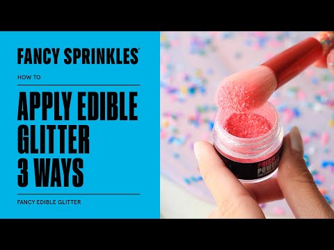 3 Ways: Applying Edible Glitter | How To | FANCY SPRINKLES