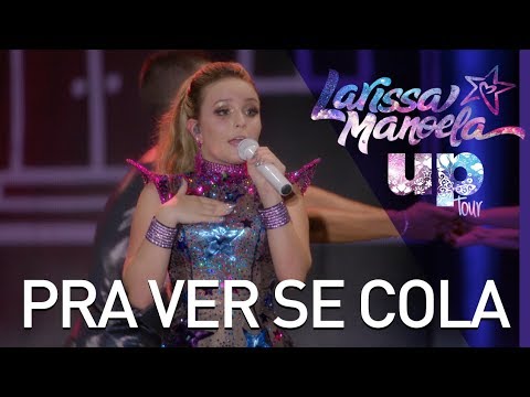 Larissa Manoela - Pra Ver Se Cola (Ao Vivo - Up! Tour)