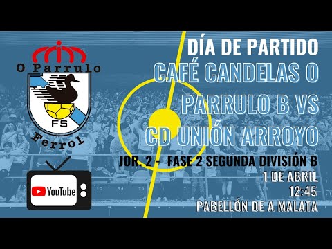 Segunda División "B" | Café Candelas O Parrulo "B" - CD Unión Arroyo