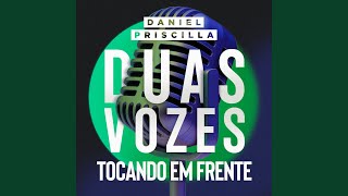 Ouvir Tocando Em Frente (Feat. Priscilla Alcantara) Daniel