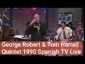 Tom Harrell & George Robert Quintet 🔝 1990