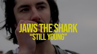 Jaws The Shark - Still Young video