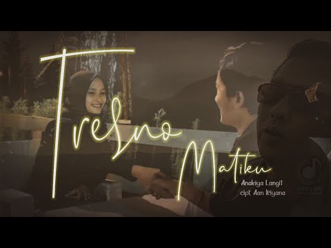 Anakiya Langit - Tresno Matiku (Official Music Video)