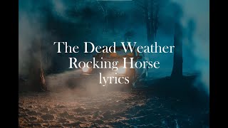 The Dead Weather - Rocking Horse (lyrics)