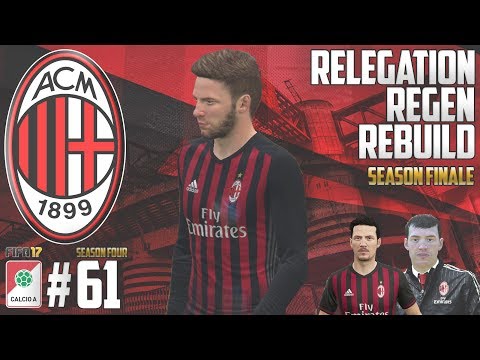 SEASON FINALE! - Relegation Regen Rebuild - Fifa 17 AC Milan Career Mode - Episode 61