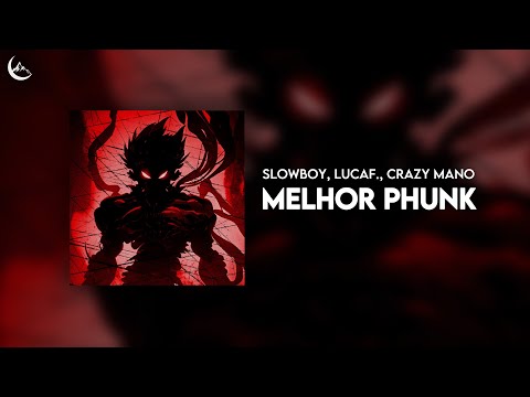 Slowboy, lucaf., Crazy Mano - MELHOR PHUNK [Brazilian Funk]