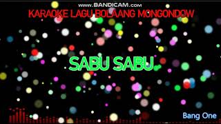 Download lagu Karaoke lagu Bolaang Mongondow ' Sabu sabu '. mp3