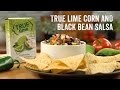 True Lime Corn And Black Bean Salsa