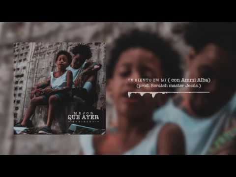 2- Te siento en mi (con Ammi Alba) (prod. Scratch master Jesús.)