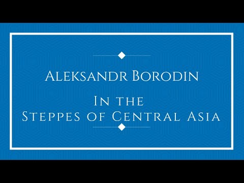 Aleksandr Borodin - In the Steppes of Central Asia