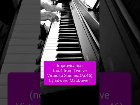 Improvisation (No. 4 from Twelve Virtuoso Studies, Op. 46) by Edward Macdowell
