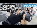 BIG NEWS | HIGH VOLUME CHEST WORKOUT