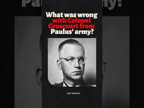 What was wrong with Colonel Groscourt from Paulus' army?