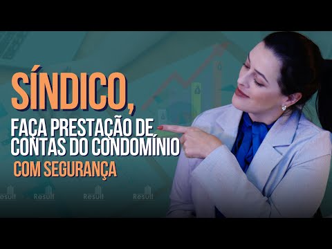 Aprenda COMO FAZER a PRESTAÇÃO DE CONTAS de um CONDOMÍNIO