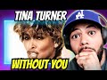 FIRST TIME HEARING Tina Turner - Without You REACTION