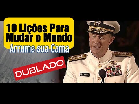 [10M Views EUA] MUDE O MUNDO → Comece arrumando sua cama | Almirante William H McRaven - DUBLADO