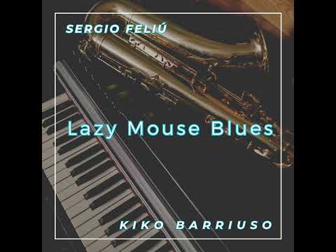 Kiko Barriuso y Sergio Feliú – Lazy Mouse Blues
