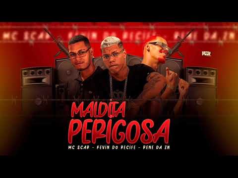 🇧🇷 KEVIN DO RECIFE E RENE DA ZN E MC SCAR - MALDITA PERIGOSA / A CARA DE ANJO A MENTE MALDOSA TIKTOK