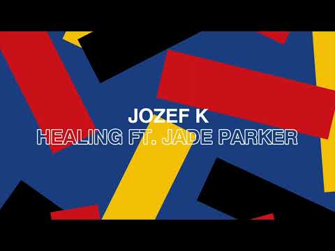 Jozef K - Healing feat. Jade Parker