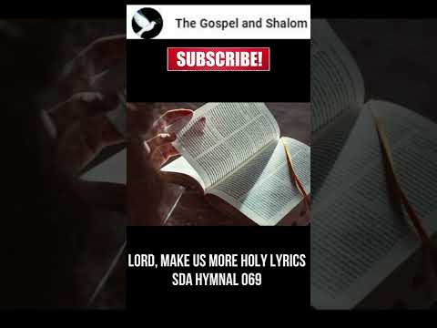 Lord, Make Us More Holy lyrics SDA Hymnal  069