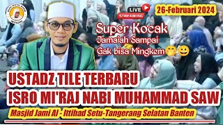 Download lagu USTADZ TILE | ISRO MI'RAJ NABI MUHAMMAD SAW MASJID AL- ITTIHAD BANTEN mp3 Download lagu USTADZ TILE | ISRO MI'RAJ NABI MUHAMMAD SAW MASJID AL- ITTIHAD BANTEN mp3