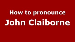 How to pronounce John Claiborne