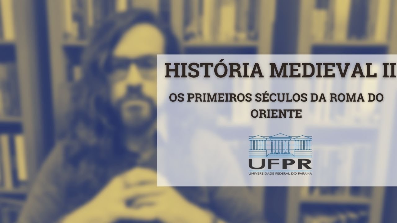 História Medieval II - Os Primeiros Séculos da Roma do Oriente