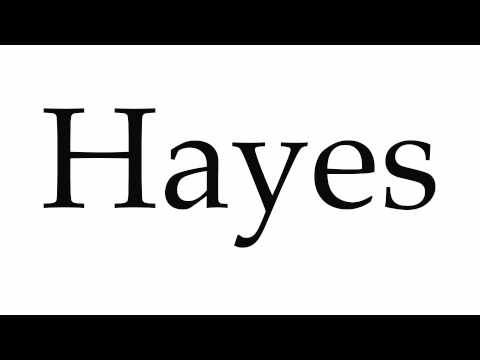 How to Pronounce Hayes