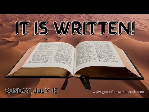 2023.07.16 AM Service / "It is Written!"  / by Pastor E. Keith Hassell