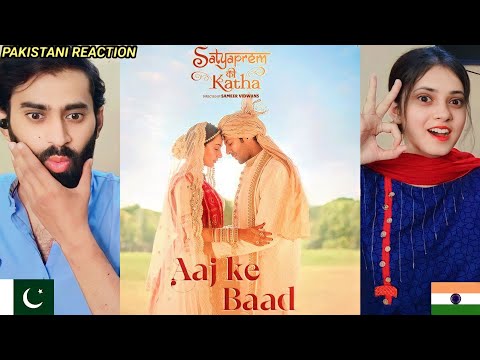 Aaj KE Baad Song Reacrtion|Satyaprem ki Katha| Kartik, Kiara|Pakistani Reaction