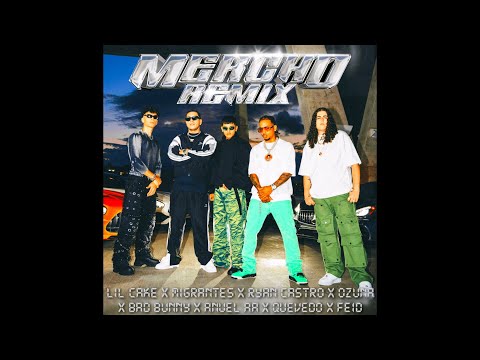 Lil Cake, Migrantes - Mercho (Full Remix) Ft. Ryan Castro, Ozuna, Bad Bunny, Anuel AA, Quevedo, Feid