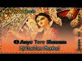 O Aaye Tere Bhawan 5B Navraat Mix 5D DJ GOUTAM DHANBAD
