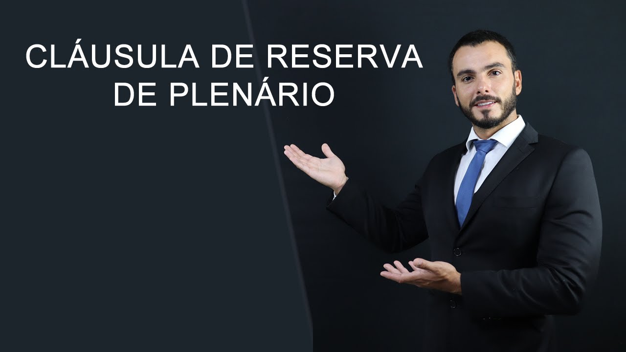 CLÁUSULA DE RESERVA DE PLENÁRIO -  Entenda de uma forma simples e completa - Aula atualizada 2020