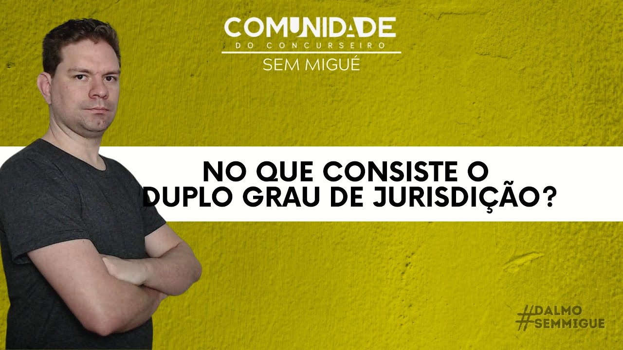 Watch Now NO QUE CONSISTE O DUPLO GRAU DE JURISDIÇÃO NO QUE CONSISTE O DUPLO GRAU DE JURISDIÇÃO