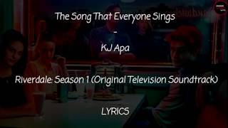 The Song That Everyone Sings - KJ Apa Lyrics [From Riverdale Season 1 Soundtrack]