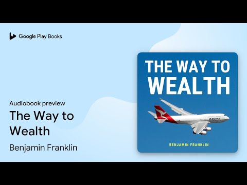 The Way to Wealth by Benjamin Franklin · Audiobook preview