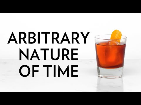 Arbitrary Nature of Time – The Educated Barfly