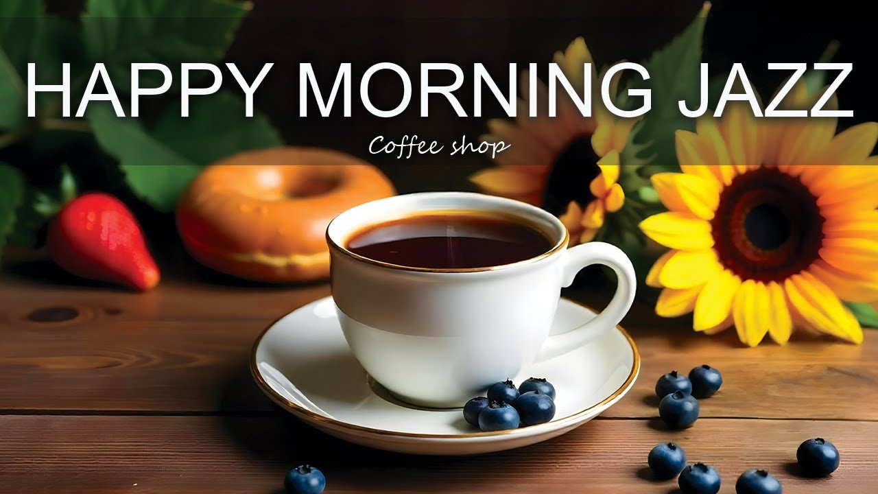 Happy Morning Jazz ☕ Bossa Nova Instrumental for Holiday And Great Moods