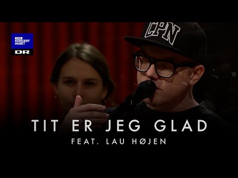 Tit er jeg glad // DR Pigekoret feat. Lau Højen (LIVE)