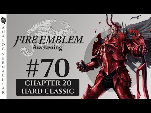 Chapter 20: The Sword or the Knee | Episode 70 Fire Emblem Awakening | HARD CLASSIC