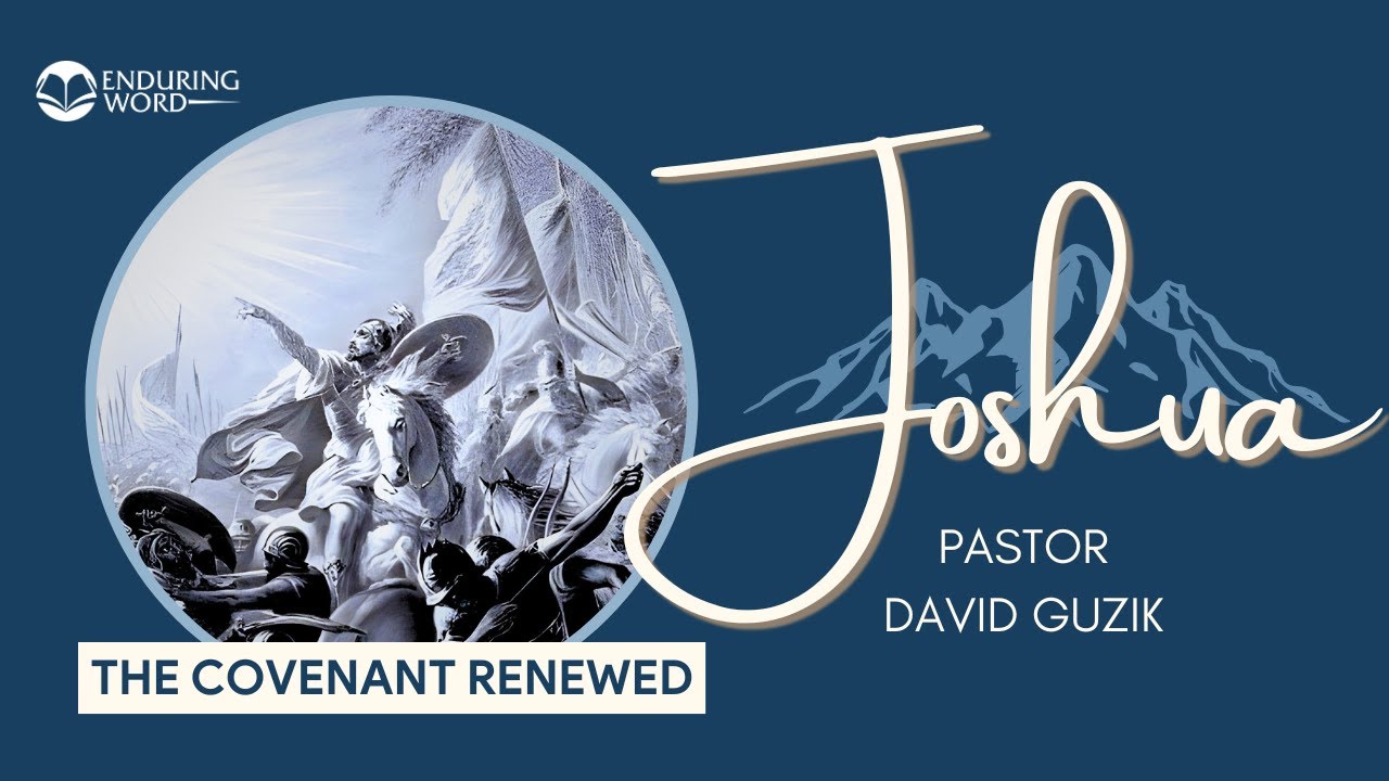 The Final Chapter: Joshua 24 – The Covenant Renewed