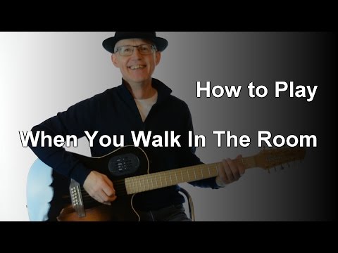 When You Walk In The Room Guitar Lesson  The Searchers Guitar Tutorial