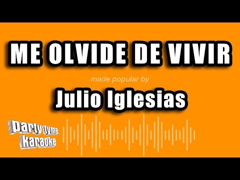 Julio Iglesias - Me Olvide De Vivir (Versión Karaoke)