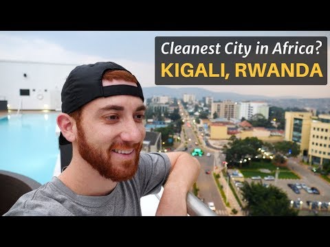Cleanest City in Africa? KIGALI, RWANDA