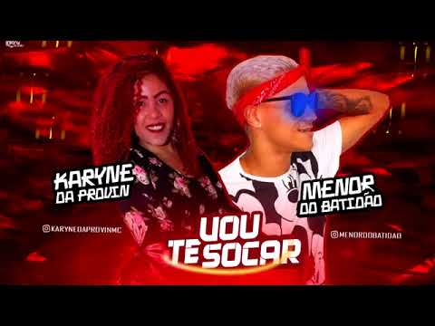 MC KARYNE DA PROVI E MENOR DO BATIDÃO - VOU TE SOCAR