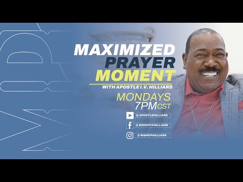 Maximized Prayer Moment | Experiencing the Supernatural Life of the Holy Spirit