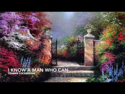 I Know a Man Who Can by Tommie Cockerham