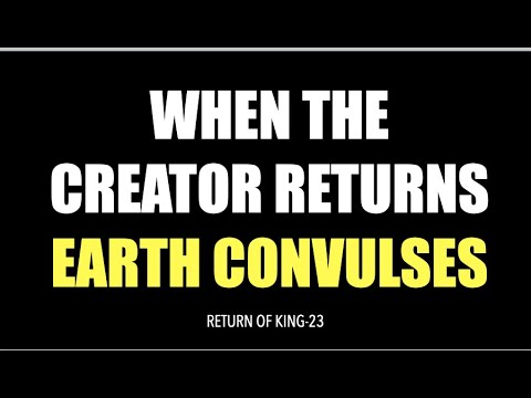 ROK-23 WHEN THE CREATOR RETURNS EARTH CONVULSES