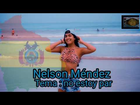 🇧🇴🔵Nelson Méndez(no estoy para nadie)