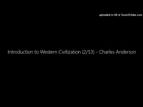 Introduction to Western Civilization (2/53) - Charles Anderson